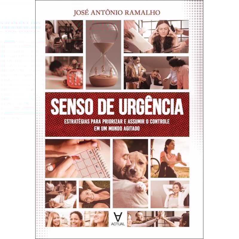 Senso de urgência: estratégias para priorizar e assumir o controle em um mundo agitado