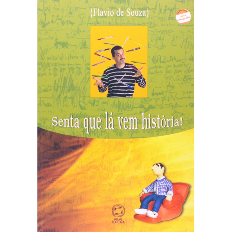 SENTA QUE LÁ VEM HISTÓRIA!