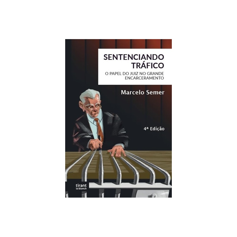 SENTENCIANDO TRÁFICO: O PAPEL DOS JUÍZES NO GRANDE ENCARCERAMENTO