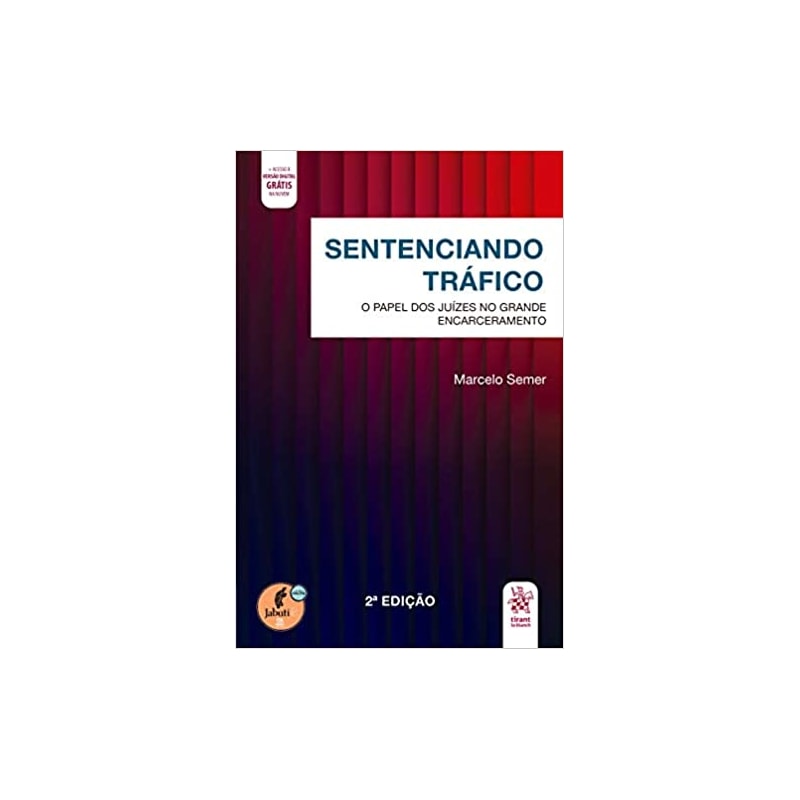 SENTENCIANDO TRÁFICO: PAPEL DOS JUÍZES NO GRANDE ENCARCERAMENTO