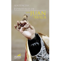 SENTENCIAS ESPIRITUALES DE SAN JUAN DE ÁVILA