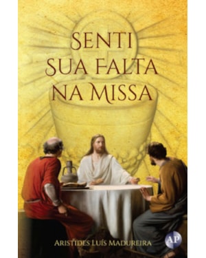 SENTI SUA FALTA NA MISSA