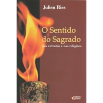 SENTIDO DO SAGRADO, O - NAS CULTURAS E NAS RELIGIOES