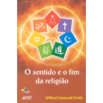 SENTIDO E O FIM DA RELIGIAO, O