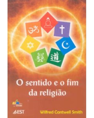 SENTIDO E O FIM DA RELIGIAO, O