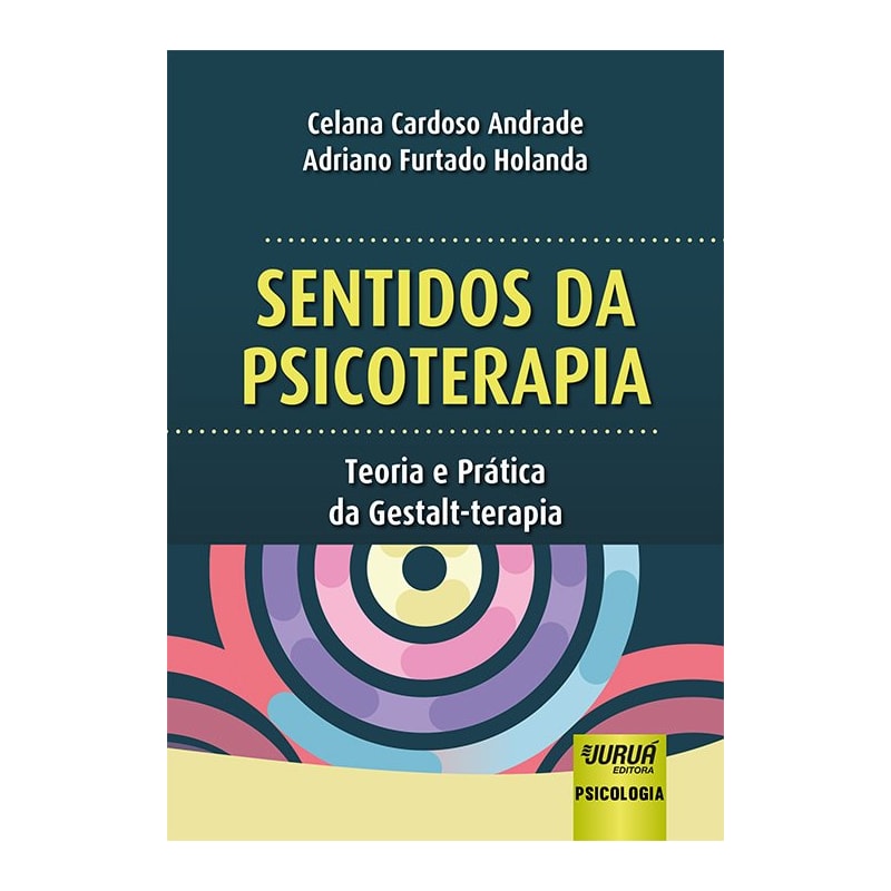 SENTIDOS DA PSICOTERAPIA - TEORIA E PRÁTICA DA GESTALT-TERAPIA