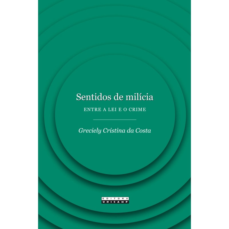 SENTIDOS DE MILÍCIA - ENTRE A LEI E O CRIME