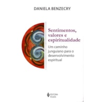 SENTIMENTOS, VALORES E ESPIRITUALIDADE: UM CAMINHO JUNGUIANO PARA O DESENVOLVIMENTO ESPIRITUAL