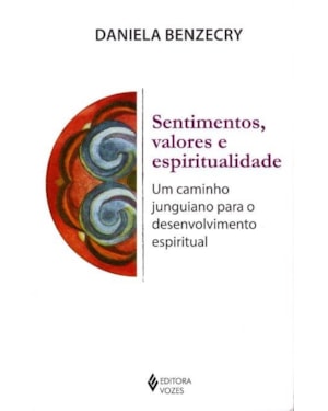 SENTIMENTOS, VALORES E ESPIRITUALIDADE: UM CAMINHO JUNGUIANO PARA O DESENVOLVIMENTO ESPIRITUAL