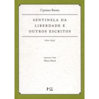 Sentinela da liberdade e outros escritos: 1811-1835