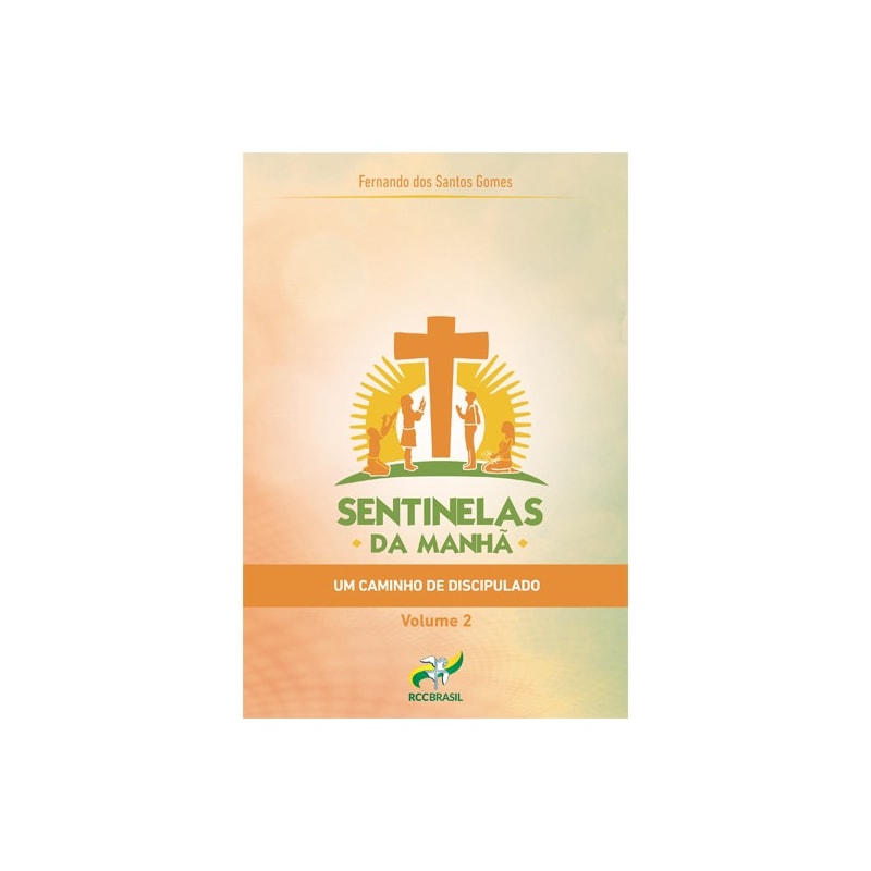 SENTINELAS DA MANHÃ - UM CAMINHO DE DISCIPULADO - VOL. 2