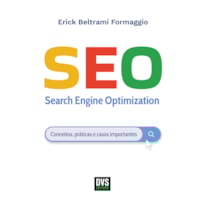 SEO - SEARCH ENGINE OPTIMIZATION: CONCEITOS, PRÁTICAS E CASOS IMPORTANTES