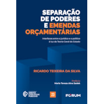 Separação de poderes e emendas orçamentárias: interfaces entre o jurídico e o político à luz da Teoria Geral do Estado