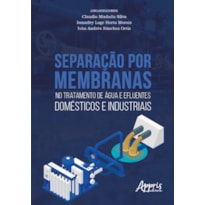 SEPARAÇÃO POR MEMBRANAS NO TRATAMENTO DE ÁGUA E EFLUENTES DOMÉSTICOS E INDUSTRIAIS