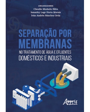 SEPARAÇÃO POR MEMBRANAS NO TRATAMENTO DE ÁGUA E EFLUENTES DOMÉSTICOS E INDUSTRIAIS