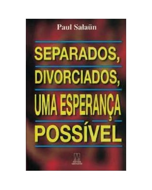 SEPARADOS DIVORCIADOS UMA ESPERANCA POSSIVEL - VOL.6