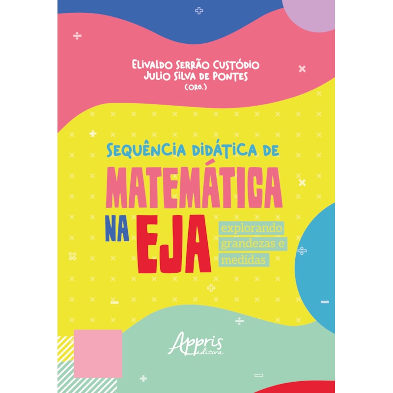 SEQUÊNCIA DIDÁTICA DE MATEMÁTICA NA EJA: EXPLORANDO GRANDEZAS E MEDIDAS
