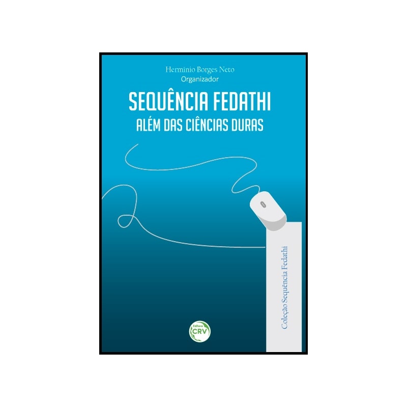 SEQUÊNCIA FEDATHI ALÉM DAS CIÊNCIAS DURAS COLEÇÃO SEQUÊNCIA FEDATHI