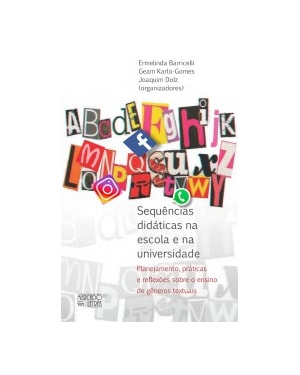 Sequências didáticas na escola e na universidade: planejamento, práticas e reflexões sobre o ensino de gêneros textuais