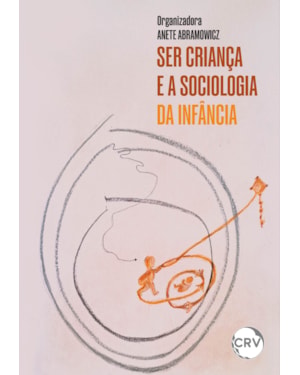 SER CRIANÇA E A SOCIOLOGIA DA INFÂNCIA