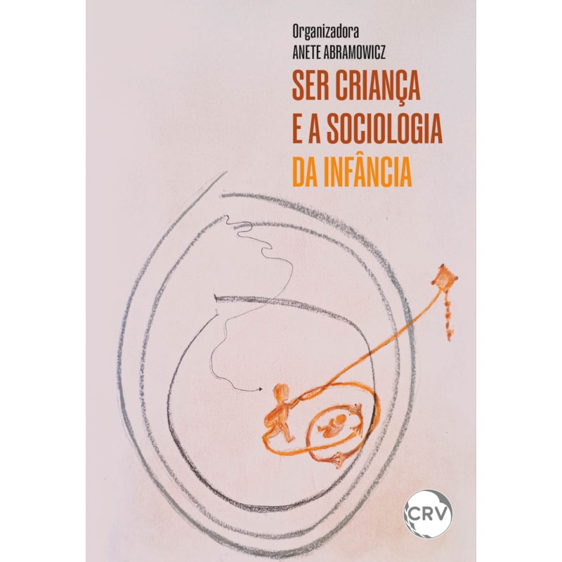 SER CRIANÇA E A SOCIOLOGIA DA INFÂNCIA