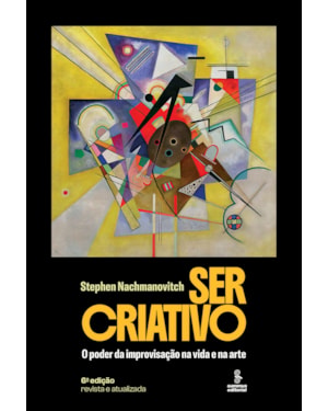 SER CRIATIVO: O PODER DA IMPROVISAÇÃO NA VIDA E NA ARTE