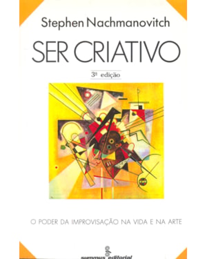SER CRIATIVO: O PODER DA IMPROVISAÇÃO NA VIDA E NA ARTE&NBSP;