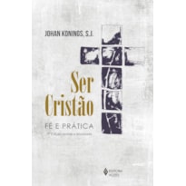 SER CRISTÃO: FÉ E PRÁTICA