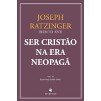 SER CRISTÃO NA ERA NEOPAGÃ - VOL. III - ENTREVISTAS (1986 - 2003)