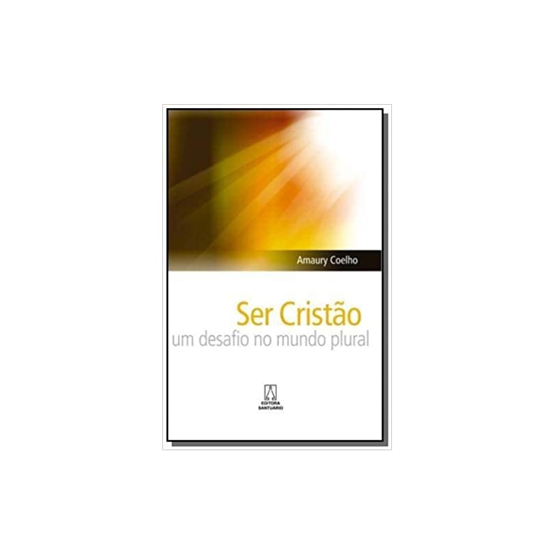 SER CRISTAO - UM DESAFIO NO MUNDO PLURAL