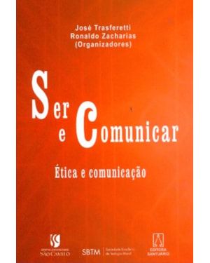 SER E COMUNICAR - ETICA E COMUNICACAO