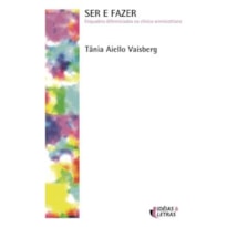 Ser e fazer: enquadres diferenciados na clínica winnicottiana
