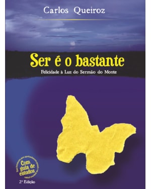 Ser é o bastante: Felicidade à luz do Sermão do Monte