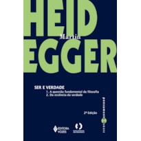 SER E VERDADE: 1. A QUESTÃO FUNDAMENTAL DA FILOSOFIA 2. DA ESSÊNCIA DA VERDADE