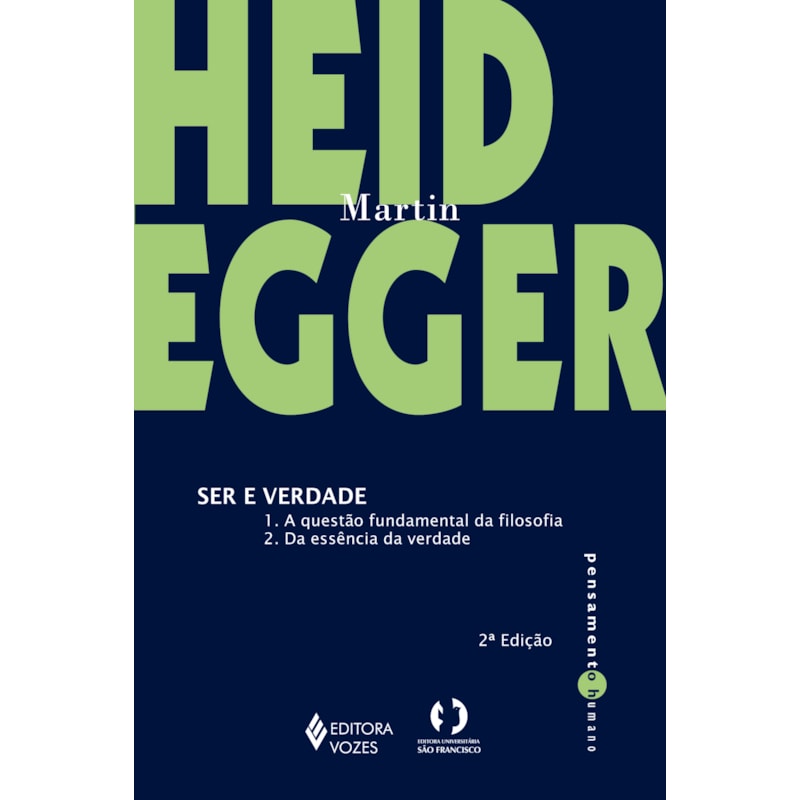 SER E VERDADE: 1. A QUESTÃO FUNDAMENTAL DA FILOSOFIA 2. DA ESSÊNCIA DA VERDADE