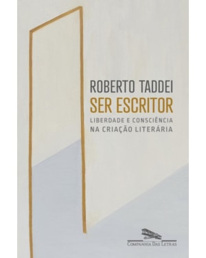 Ser escritor: liberdade e consciência na criação literária