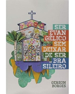 SER EVANGELICO SEM DEIXAR DE SER BRASILEIRO