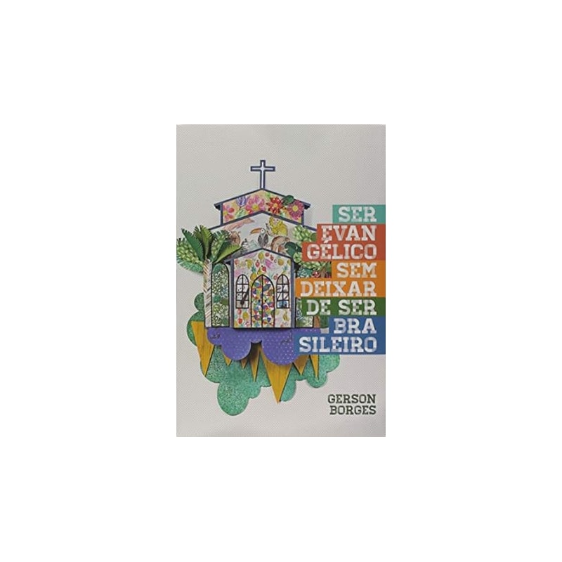 SER EVANGELICO SEM DEIXAR DE SER BRASILEIRO