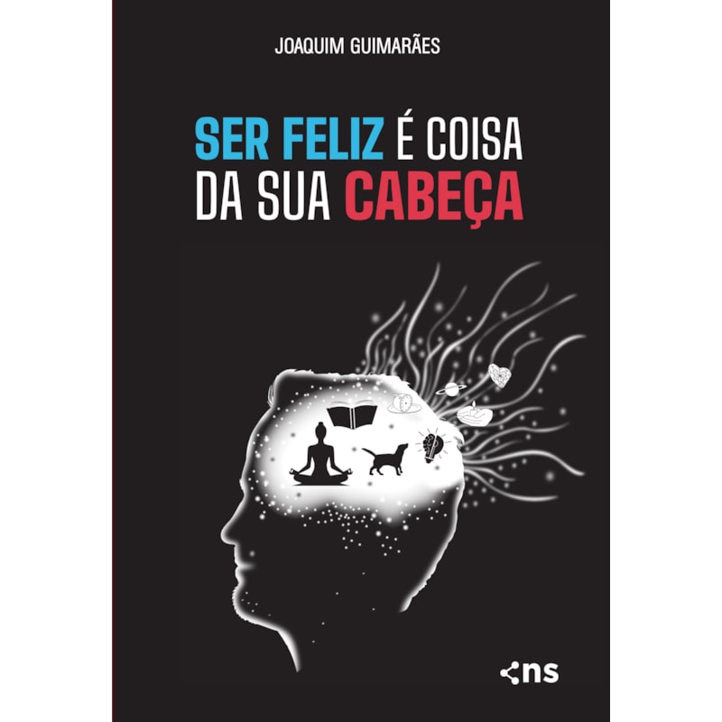 SER FELIZ É COISA DA SUA CABEÇA