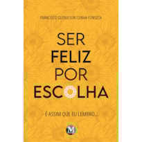 SER FELIZ POR ESCOLHA: É ASSIM QUE EU LEMBRO...