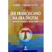 SER FRANCISCANO NA ERA DIGITAL