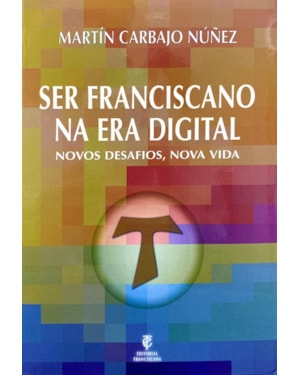 SER FRANCISCANO NA ERA DIGITAL