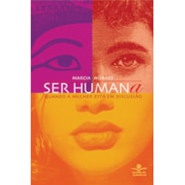 SER HUMANA - QUANDO A MULHER ESTÁ EM DISCUSSÃO