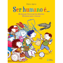 SER HUMANO É...: DECLARAÇÃO UNIVERSAL DOS DIREITOS HUMANOS PARA CRIANÇAS