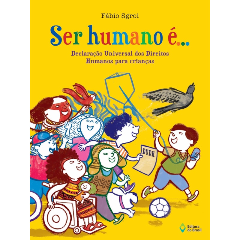 SER HUMANO É...: DECLARAÇÃO UNIVERSAL DOS DIREITOS HUMANOS PARA CRIANÇAS