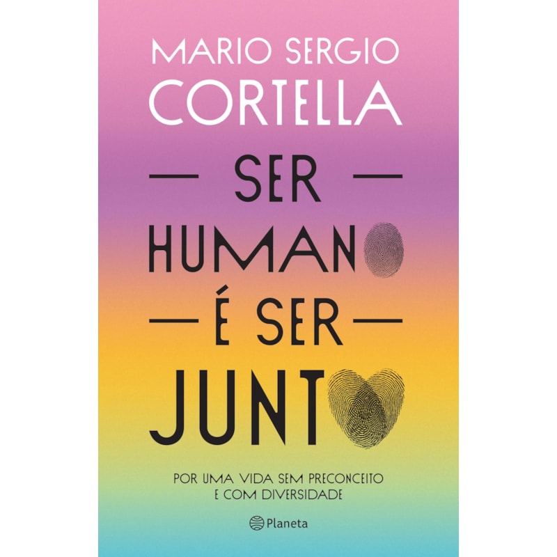 SER HUMANO É SER JUNTO!: POR UMA VIDA SEM PRECONCEITO E COM DIVERSIDADE
