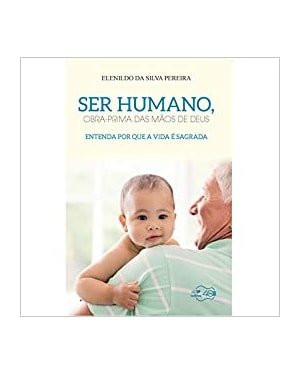 SER HUMANO OBRA PRIMA DAS MÃOS DE DEUS