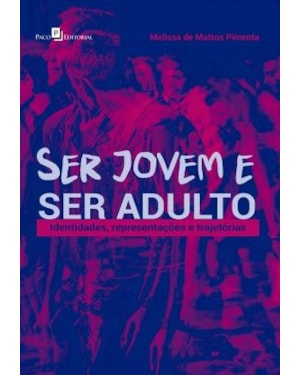 Ser jovem e ser adulto: identidades, representações e trajetórias