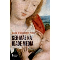SER MÃE NA IDADE MÉDIA
