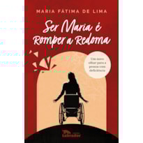 SER MARIA É ROMPER A REDOMA
